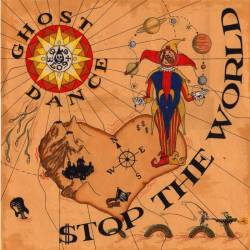 Ghost Dance : Stop The World